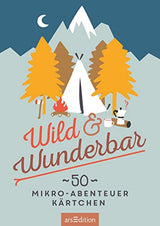 Wild & Wunderbar: 50 Mikroabenteuerkärtchen. Mit Illustrationen von Roadtyping