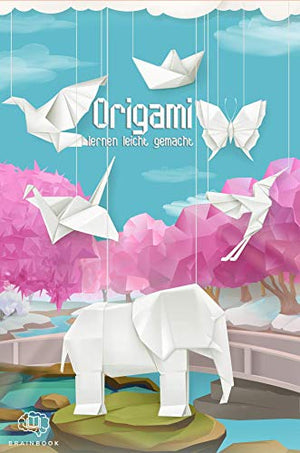 Origami lernen leicht gemacht: Origami-Buch für Kinder und Erwachsene, Origami Faltbuch mit 40 Anleitungen + 5 Videoanleitungen und Bonusmaterial