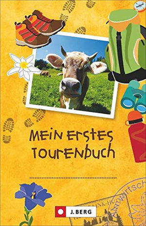 Tourenbuch für Kinder: Das Tourenbuch zum Eintragen jeder Wanderung für Kinder. Das ganz persönliche Wander- und Gipfelbuch für alle Ausflüge in die Alpen für jedes Kind. Mein erstes Tourenbuch!